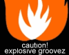 caution! explosive groovez